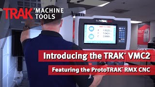 Introducing the TRAK VMC2 Vertical Machining Center [upl. by Lupe819]