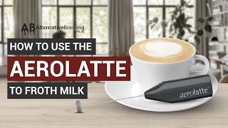 How To Use the AeroLatte To Froth Milk [upl. by Barta]