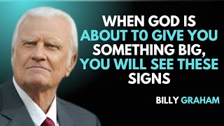 When God Is About To Give You Something Big You Will SEE These signs  BILLY GRAHAM motivation [upl. by Aselehc]