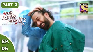 Bade Achhe Lagte Hain 2  बड़े अच्छे लगते गते हैं  Ep 6  Part 3  6th Sept 2021 [upl. by Cheryl267]