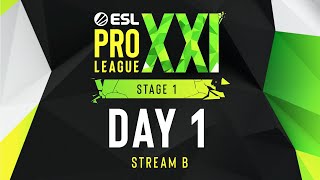 ESL Pro League Season 21  Day 1  Stream B  FULL SHOW [upl. by Juan]