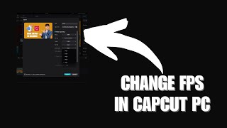 How To Change FPS In CapCut PC [upl. by Jacobina]