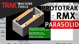 Parasolid Converter  ProtoTRAK RMX CNC  Advanced Mill Programming [upl. by Ahsiekat540]