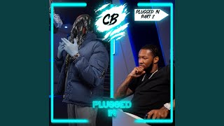 CB x Fumez The Engineer  Plugged In Part 2 [upl. by Osbourn]