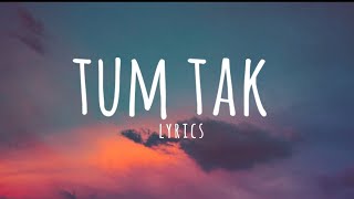 TUM TAK Lyrics  Javed Ali WORMONO x Veerdo Lofi Remake  Raanjhanaa  Bollywood Lofi [upl. by Bitthia]