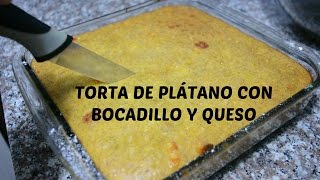 TORTA DE PLÁTANO CON BOCADILLO Y QUESO ¡SÚPER FÁCIL [upl. by Ludewig340]