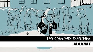 LES CAHIERS DESTHER  Episode 6  Maxime [upl. by Ellahcim]