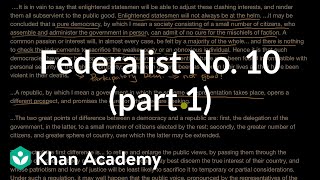 Federalist No 10 part 1  US government and civics  Khan Academy [upl. by Zeke]