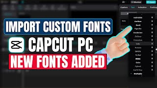 How to ImportAdd Custom Fonts into CapCut PC [upl. by Feingold]