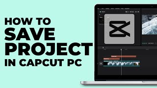 How To Save Project in CapCut PC  Windows amp MacBook  Latest update [upl. by Pius]