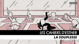 LES CAHIERS DESTHER  Episode 8  La souplesse [upl. by Yelhsa]