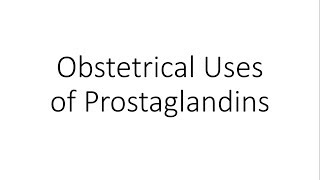 Obstetrical Uses of Prostaglandins  Pharmacology [upl. by Atsirt]